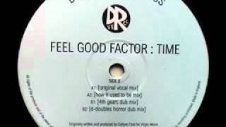 FEEL GOOD FACTOR - TIME - (4th Gears Dub Mix)