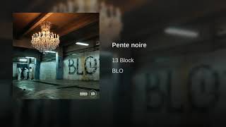 13 BLOCK - PENTE NOIRE - ALBUM BLO