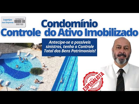 Condomínios - controle de fato do Ativo Imobilizado Consultoria Empresarial Passivo Bancário Ativo Imobilizado Ativo Fixo Condomínios - controle de fato do Ativo Imobilizado Avaliação Patrimonial Inventario Patrimonial Controle Patrimonial Controle Ativo