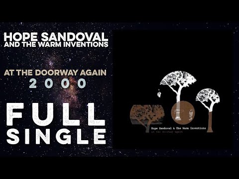 HOPE SANDOVAL AND THE WARM INVENTIONS: At The Doorway Again (Full Single) (2000) (Full Album) HD