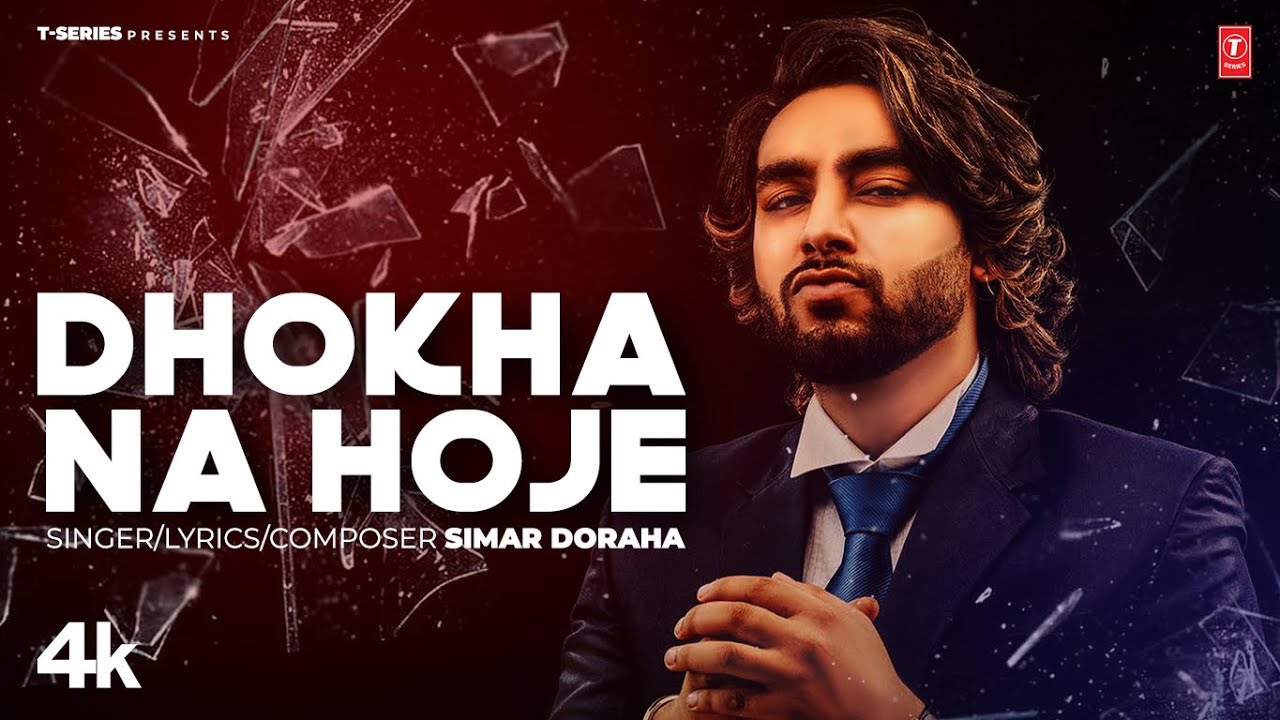 Dhokha Na Hoje Lyrics | Simar Doraha