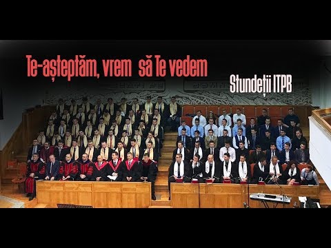 Studenții ITPB (2019) - Te-așteptăm, vrem să Te vedem |LIVE|