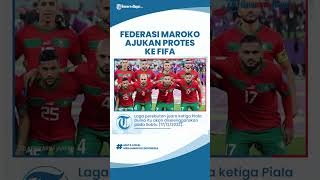 Federasi Maroko Ajukan Protes ke FIFA Minta Rematch Semifinal Piala Dunia Melawan Prancis