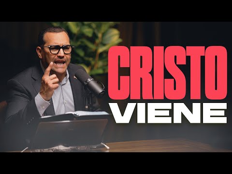 Cristo Viene | Pastor General David Gutierrez