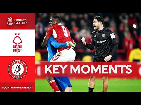 Nottingham Forest v Bristol City | Key Moments | Fourth Round Replay | Emirates FA Cup 2023-24