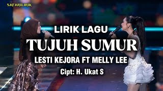 Download lagu TUJUH SUMUR - LESTI KEJORA FT MELLY LEE | LIRIK LAGU  mp3
