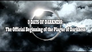 3 DAYS OF DARKNESS: The Official Beginning of the Plague of Darkness