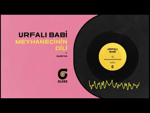 Urfalı Babi - Meyhanecinin Dili (Babifon)