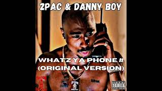 2Pac &amp; Danny Boy - What'z Ya Phone # (Original Version) [HQ]