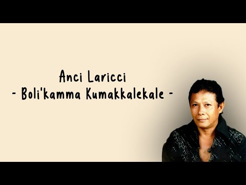 LIRIK Anci Laricci - Boli'kamma Kumakkalekale