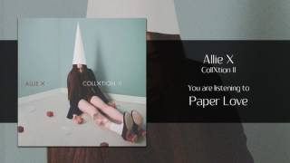 Allie X - Paper Love [Audio]