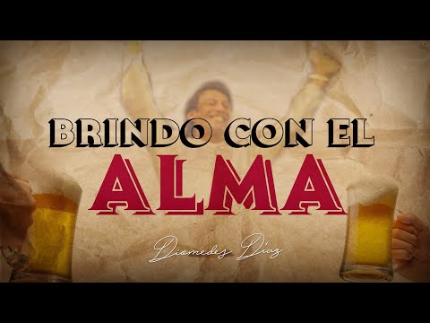 Diomedes Díaz - Brindo Con El Alma  (Letra Oficial)
