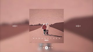 adele - now and then (slowed &amp; reverb)