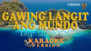 Download lagu Gawing Langit Ang Mundo Karaoke Song-Siakol mp3 Download lagu Gawing Langit Ang Mundo Karaoke Song-Siakol mp3