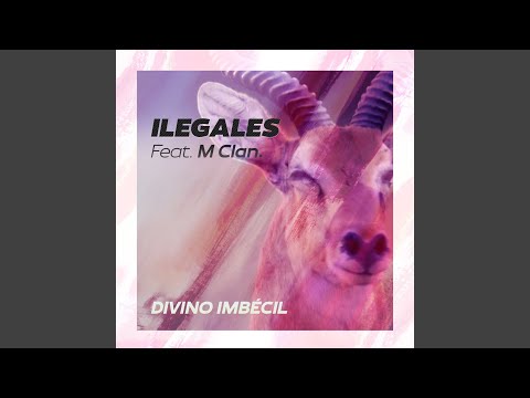 Divino imbécil (feat. M-Clan)