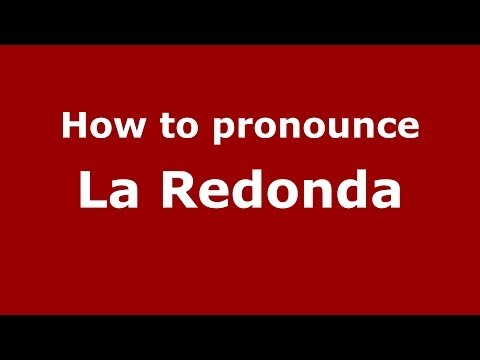 How to pronounce La Redonda