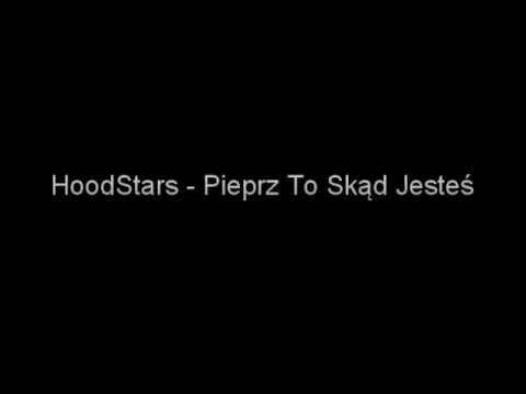HoodStars - Pieprz To Skąd Jesteś (feat. Last Dance)