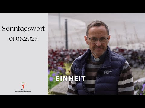 260 Sonntagswort 01.06.2025 - Einheit | in dem Einen sind wir eins