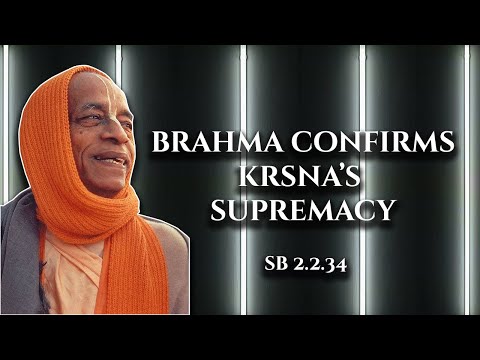 Brahma confirms krsna’s supremacy || SB 2.2.34
