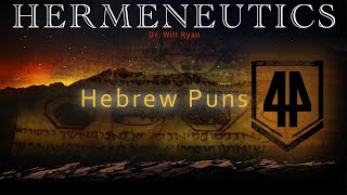 Hebrew Puns & wordplay explained in English Dr. Will Ryan