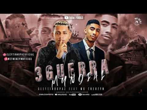 CLEYTINHO PAZ E MC THEUZYN - 3 GUERRA MUNDIAL ( REMIX BREGA FUNK )