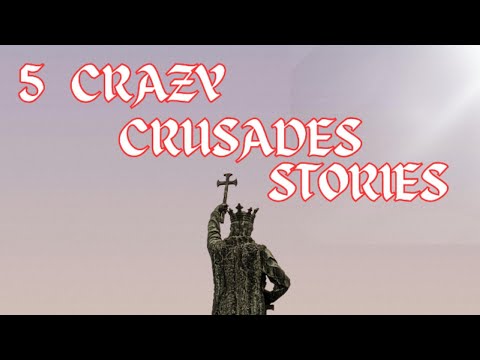 5 Crazy Crusades Stories