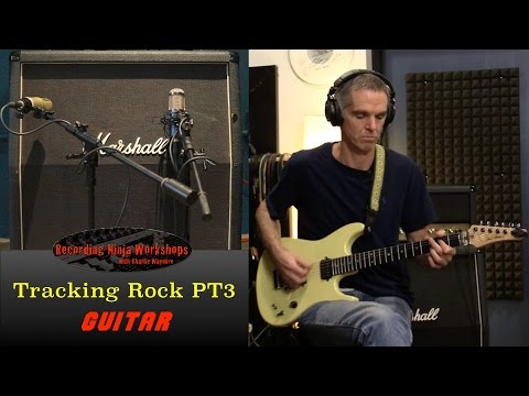 Tracking Rock PT3: Guitar - Recording Ninja Workshops