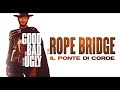 The Good, The Bad and The Ugly - The Rope Bridge ● Ennio Morricone (High Quality Audio)