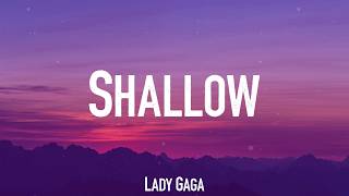 Shallow - Lady Gaga (Lyrics)