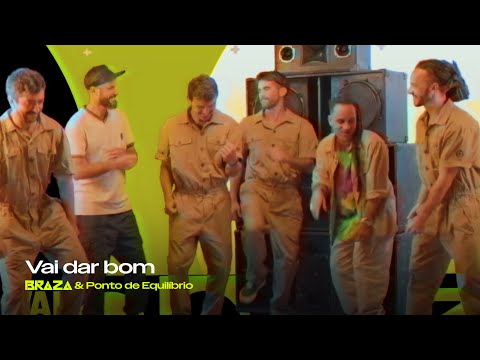 BRAZA & @pontodeequilibrio - Vai Dar Bom (Clipe Oficial)
