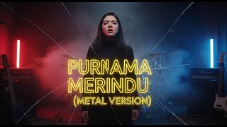 Download lagu PURNAMA MERINDU Tapi Versi METAL ROCK HEAVY 🔥 (Siti Nurhaliza Cover) mp3