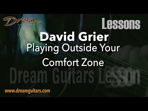 Dream Guitars Lesson - Playing Outside Your Comfort Zone - David Grier