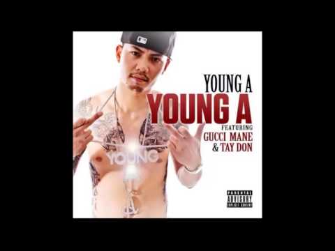 Young A featuring Gucci Mane & Tay Don -  Young A