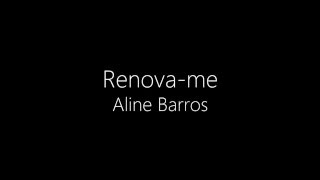 Aline Barros - Renova-me (Playback com LETRA)