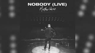 Matthew West - Nobody (Official Live Audio)