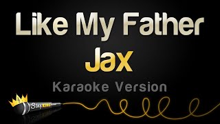 Jax - Like My Father (Karaoke Version)