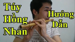 Hướng dẫn Thổi Sáo bài Túy Hồng Nhan ( Thủy Hử ) một cách chi tiết nhất - Alex Tú