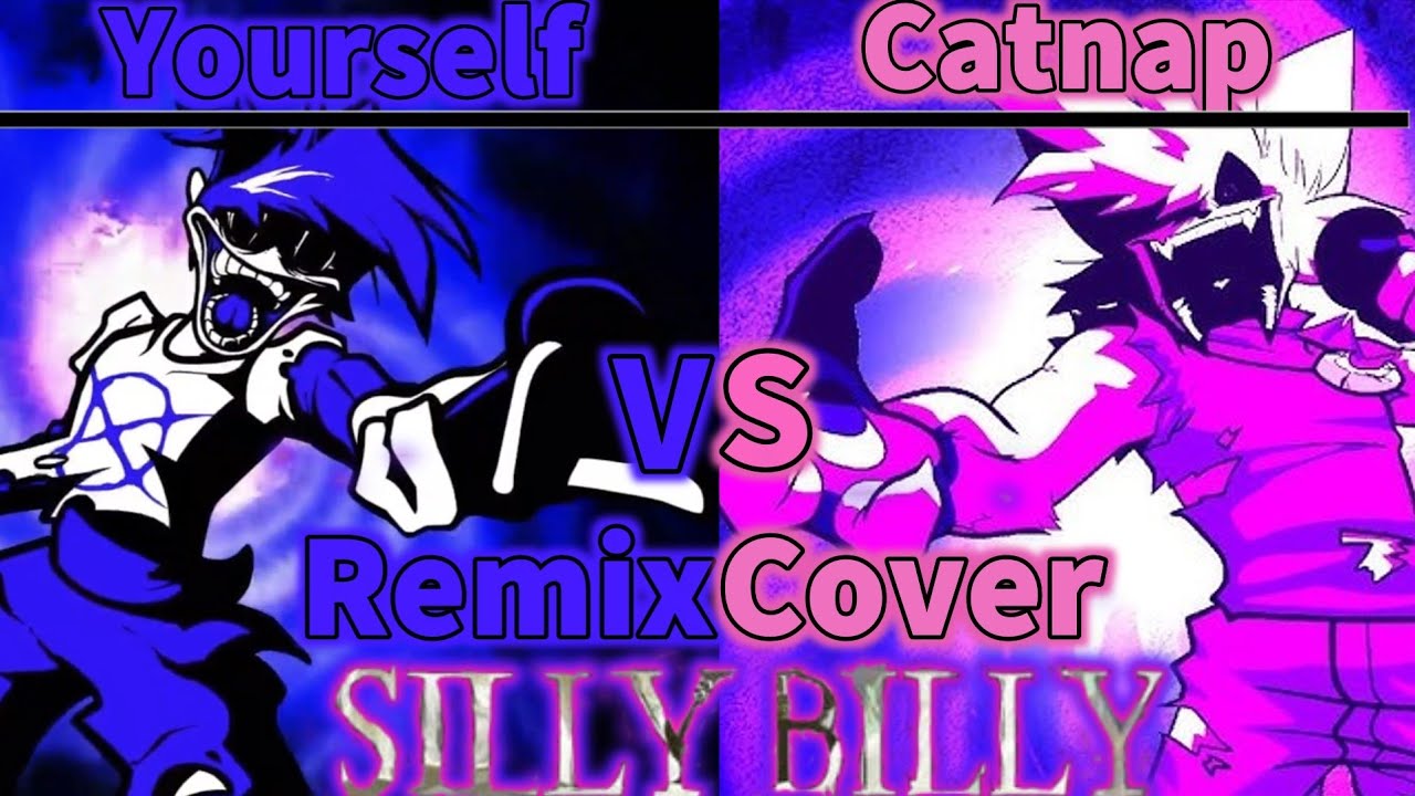 [過去最高の神動画] FNF Silly Billy Hit Single [Yourself VS Catnap] Remix Cover Which Is A God Song!?どっちが神曲!?