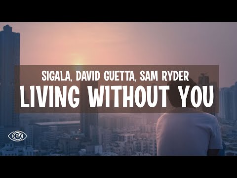 Sigala x David Guetta x Sam Ryder - Living Without You (Lyrics)
