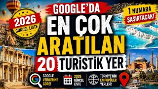 Google'da En Çok Aratılan 20 Turistik Yer!