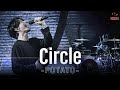 Circle - POTATO | Songtopia Livehouse