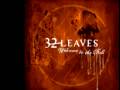 32 Leaves 'Watching You Disappear' 