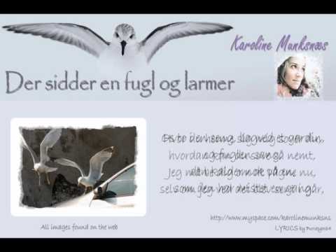 Karoline Munksnæs - Der sidder en fugl og larmer.!