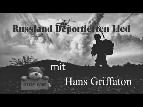 Russlandlied Deportierten Lied - Hans Griffaton