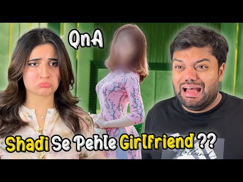 Shadi Se Pehle Girlfriend Kon Thi ?? 🤣 | QnA ❤️
