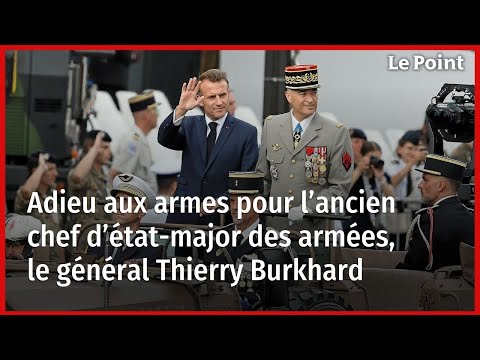 Adieu aux armes pour l’ancien chef d’état-major des armées, le général Thierry Burkhard