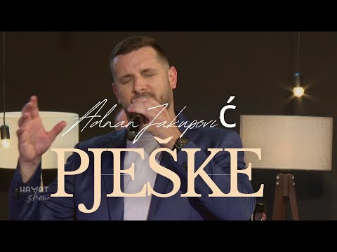 Adnan Jakupović -- Pješke - Live [Hayat Production Show]
