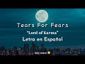 Tears For Fears - Lord of Karma | Subtitulada al Español
