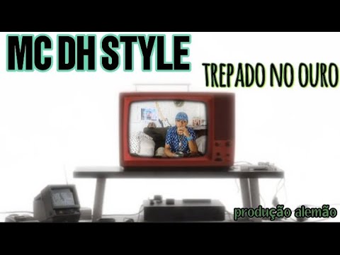 TREPADO NO OURO - MC DH STYLE ( PRODUÇÃO ALEMÃO ) WEBCLIP - 2025