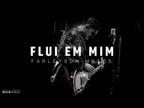 Flui em mim - Farleyson Matos (Official music video)